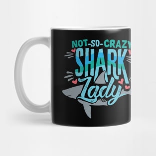 Not So Crazy Shark Lady Mug